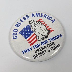 Operation Desert Storm God Bless America Pray For Our Troops Pin Back Button